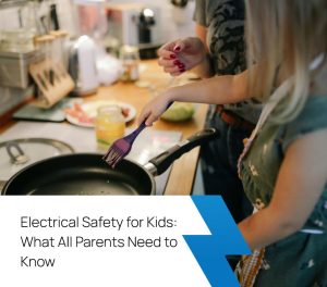 Electrical safety for kids: what all parents need to know
